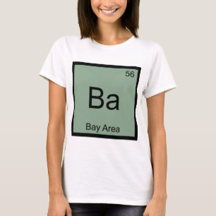 Ba - Bay Area Chimie Symbole Élémentaire T-shirt D