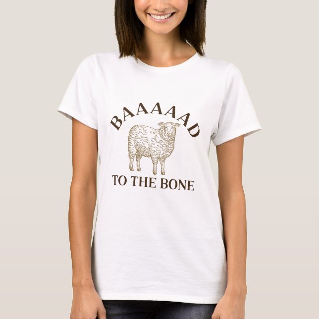 Baaad an den Knochen T-Shirt (Vorderseite)