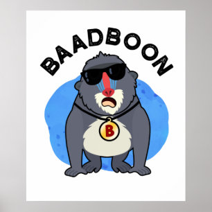 Baadboon Funny Bad Baboon Pun Poster