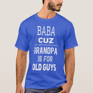 Baba, weil Opa für alte Männer ist Persia Persisch T-Shirt