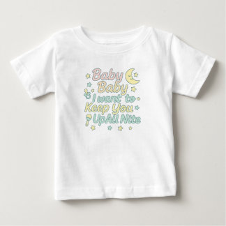 Baby Baby hält dich die ganze Nacht auf Pastell-Nu T-shirt
