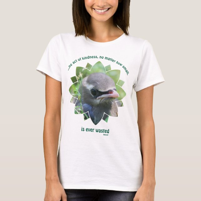 Baby Bird Inspirational Kindness Quote  T-Shirt (Vorderseite)