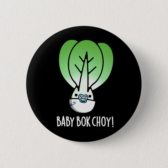 Baby Bok Choy Funny Veggie Pun Dark BG Button (Vorderseite)