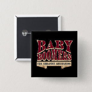 Baby Boomer - Retro-Slogan der Besten Generation Button
