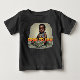 Baby Boss Geboren zu gewinnen Baby T-shirt