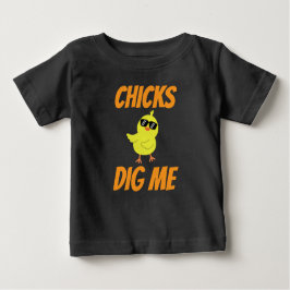 Baby Chicks Dig Me T-shirt
