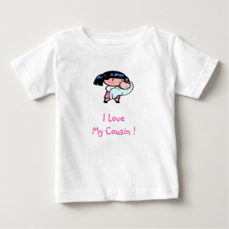 Baby, Cousin I LoveMy! Baby T-shirt