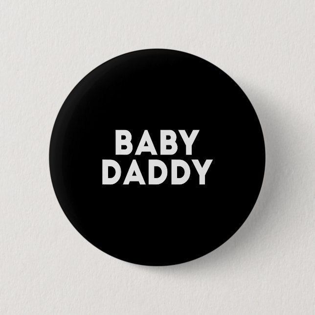 Baby Daddy Funny New &amp; Expecting Dads Father's Button (Vorderseite)