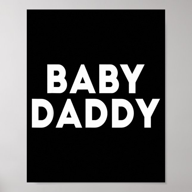 Baby Daddy Funny New &amp; Expecting Dads Father's Poster (Vorne)