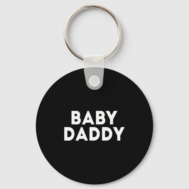 Baby Daddy Funny New &amp; Expecting Dads Father's Schlüsselanhänger (Vorderseite)
