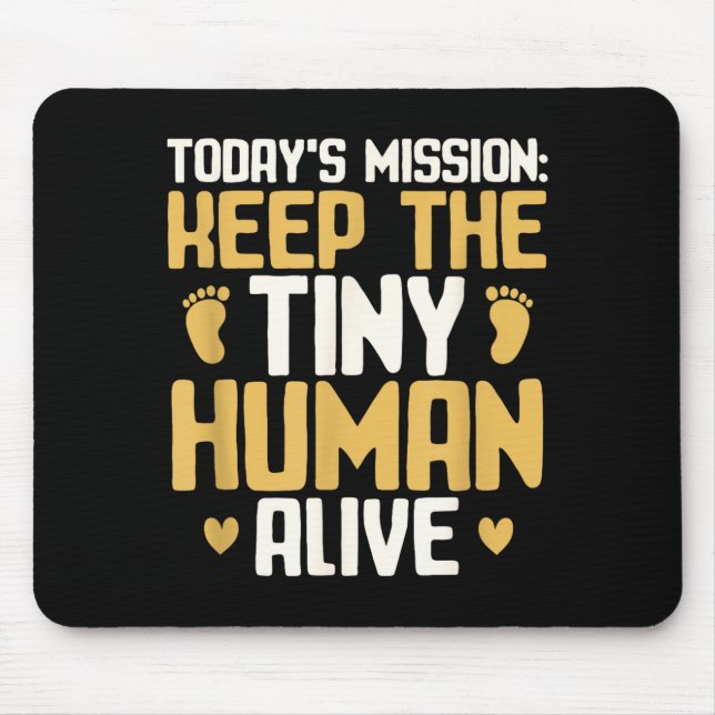 Baby Daddy Keep The Tiny Human Alive Funny New Dad Mousepad (Vorne)