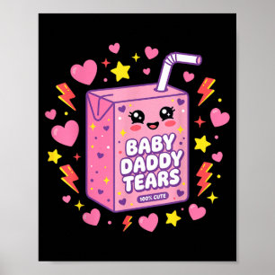 Baby Daddy Tränen Kawaii Saftbox Cute Lustig Poster