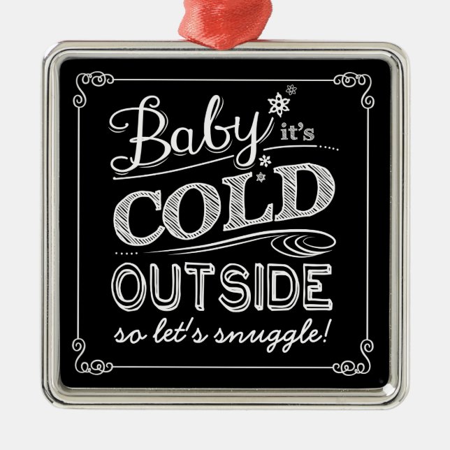 Baby, das es kalte Außenseite ist, ließ uns Silbernes Ornament (Vorne)