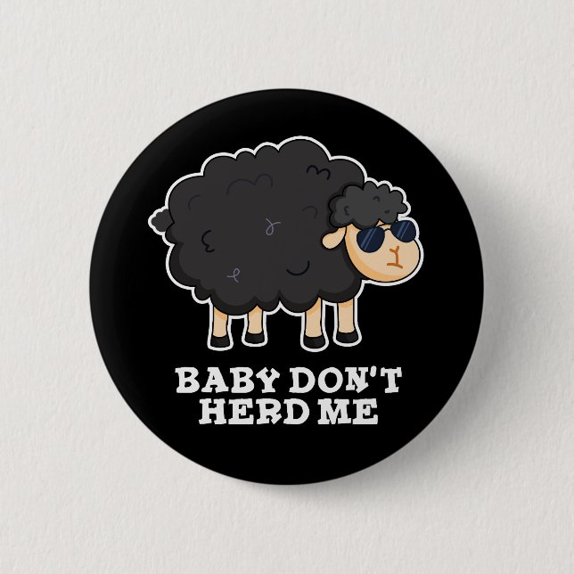 Baby Don't Herd Me Funny Black Sheep Pun Dark BG Button (Vorderseite)