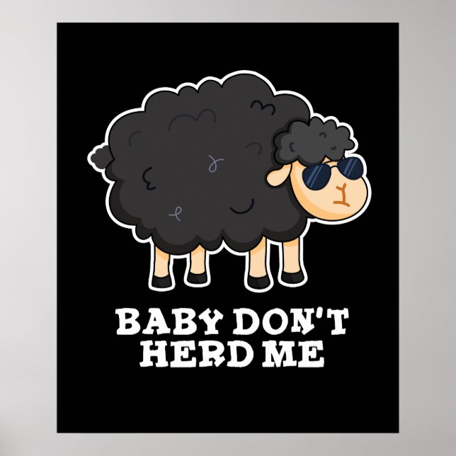 Baby Don't Herd Me Funny Black Sheep Pun Dark BG Poster (Vorne)