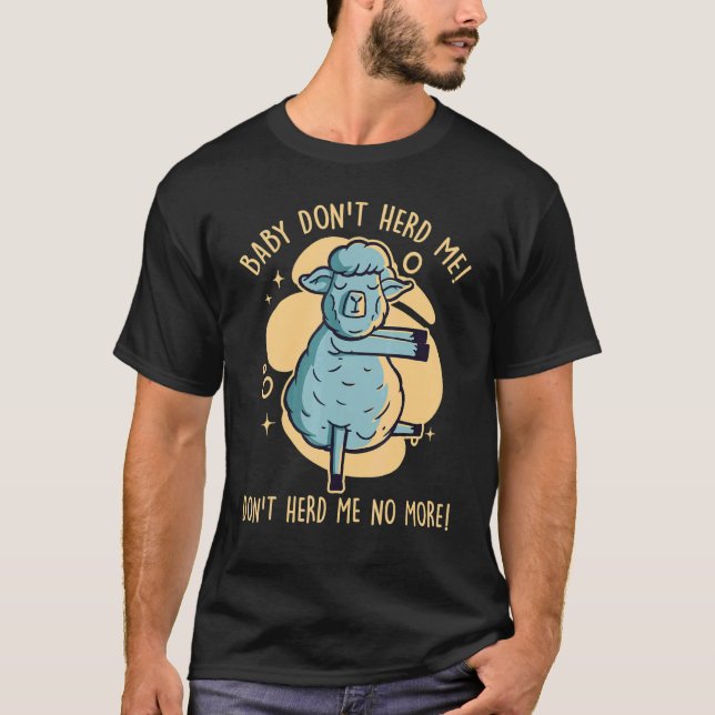 Baby Don't Herd No More Thick Hair Animal Sheep T-Shirt (Vorderseite)