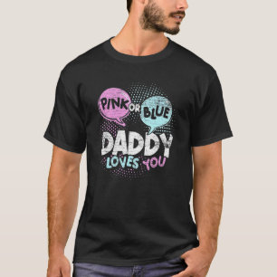 Baby Dusche Vater Rosa oder Blue Daddy Lieben Sie T-Shirt
