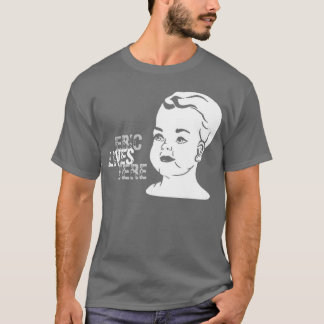 Baby, ERIC, LEBEN, HIER T-Shirt