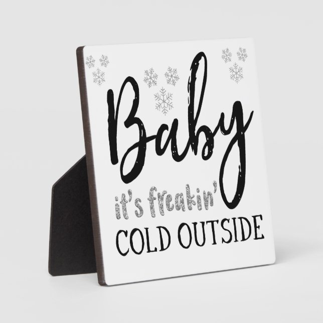 Baby Es ist Freakin' Cold Outside Weihnachtszeiche Fotoplatte (Vorderseite)