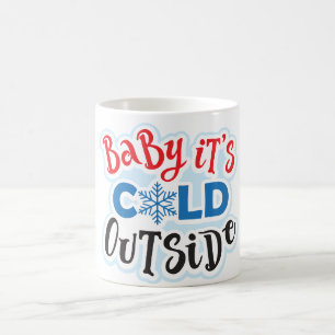 Baby Es ist kalt außerhalb der alltäglichen Tasse