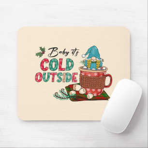 Baby Es ist kalt draußen   Christmas Gnome Mousepad