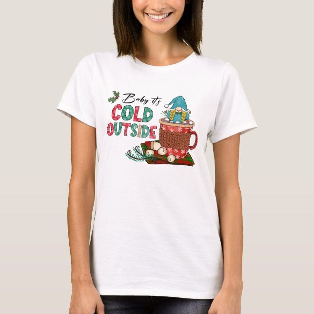 Baby Es ist kalt draußen | Christmas Gnome T-Shirt (Vorderseite)