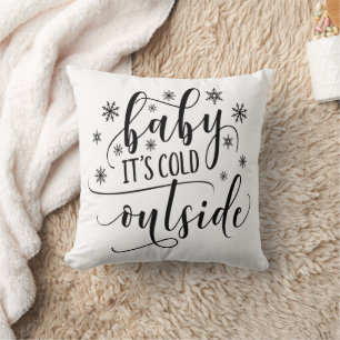 Baby, es ist kalt draußen Geschenk für sie Zierkis Kissen
