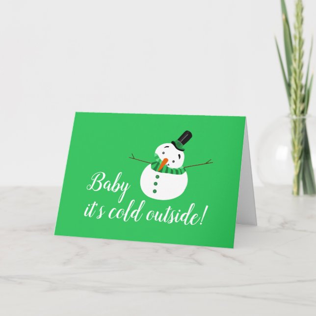 Baby Es ist kalt draußen, grüner Schneemann Karte (Vorderseite)