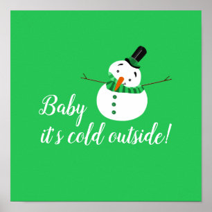 Baby Es ist kalt draußen, grüner Schneemann Poster