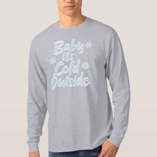 Baby Es ist kalt draußen - Icy Blue Frozen Weihnac T-Shirt (Vorderseite)