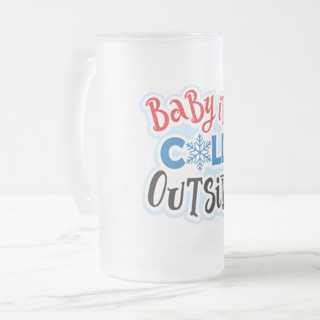 Baby Es ist kalt draußen Mattierte Glass-Tasse Mattglas Bierglas (Vorderseite Links)