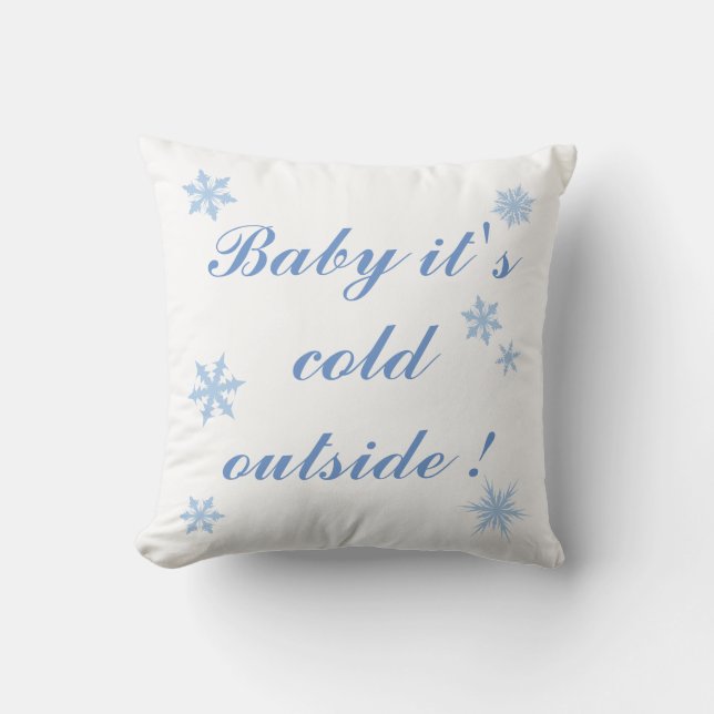 Baby es ist kalt draußen mit blauen Schneeflocken  Kissen (Vorderseite)