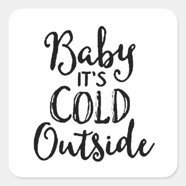 Baby es ist kalt draußen quadratischer aufkleber (Vorderseite)