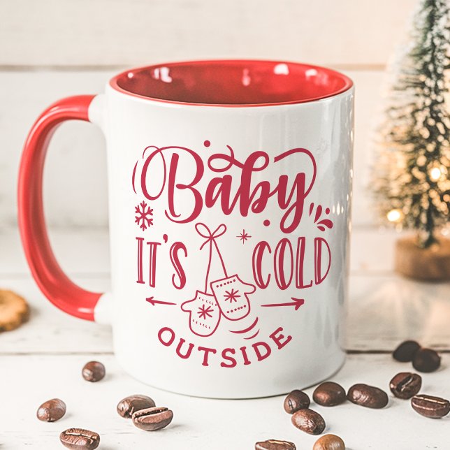 Baby Es ist kalt draußen Red Holiday Weihnachten Tasse (Von Creator hochgeladen)