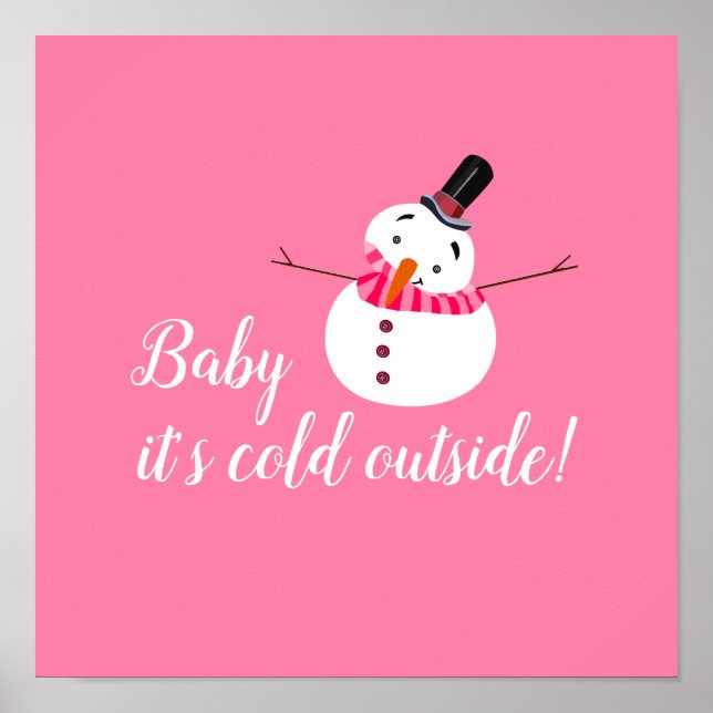 Baby Es ist kalt draußen, rosa Schneemann Poster (Vorne)