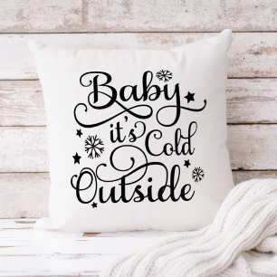 Baby, es ist kalt draußen Schwarze Schrift Weiße F Kissen