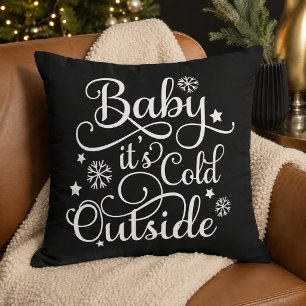 Baby, es ist kalt draußen Schwarzer Winter Zitat Kissen