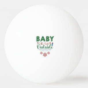Baby Es ist kalt draußen Tischtennisball