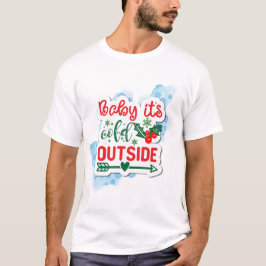 Baby es ist kalt draußen Weihnachtsschnee T-Shirt