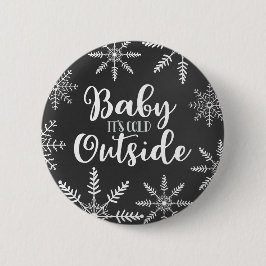 Baby Es ist kalt draußen Winterschneeflocke Button