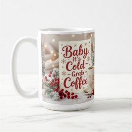 Baby, es ist kalt, nimm Kaffee Kaffeetasse