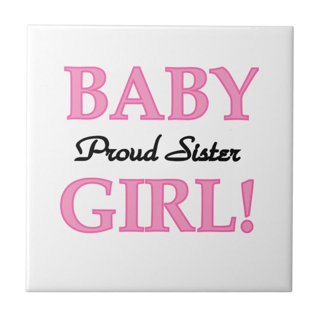 Baby Girl Proud Sister Geschenke Fliese (Vorderseite)