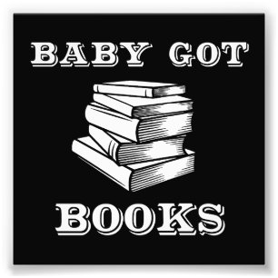 Baby Got Books Fotodruck