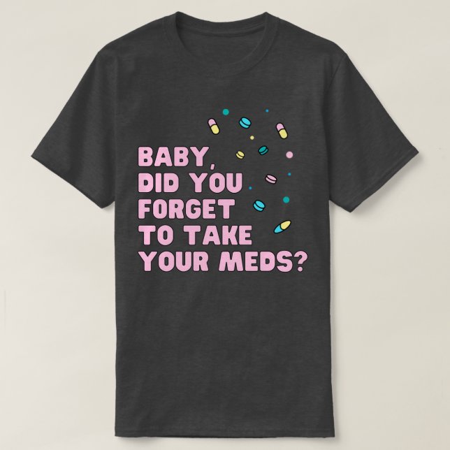 Baby hast du vergessen, dein musikalisches Zitat z T-Shirt (Design vorne)