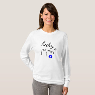Baby in progress T-Shirt