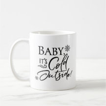Baby ist es kalte Außenseite - Kaffee-Tasse