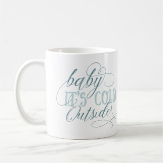 Baby ist es kalte äußere Skript-Zitat-Tasse Kaffeetasse