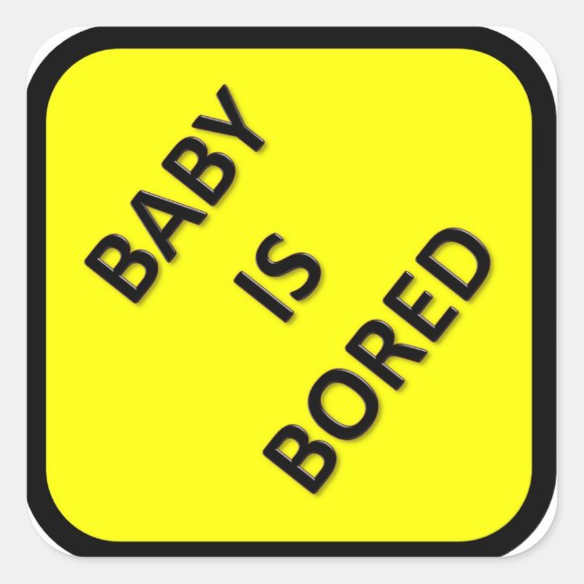 Baby ist langweilig quadratischer aufkleber (Vorderseite)