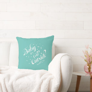 "Baby it's Cold Outside" Aquamariner Urlaub Modern Kissen