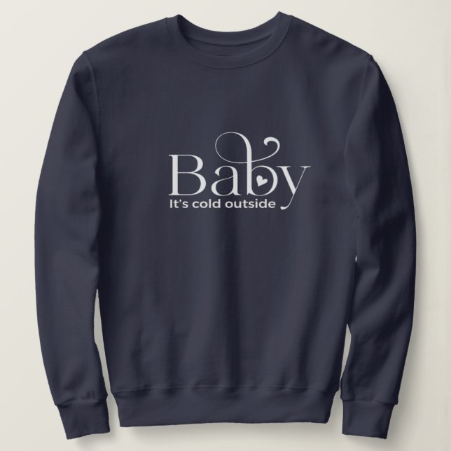 Baby It's Cold Outside Basic Sweatshirt (Design devant)